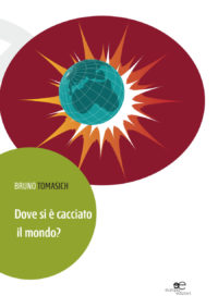 Dove Si è Cacciato Il Mondo? Dove Si è Cacciato Il Mondo?