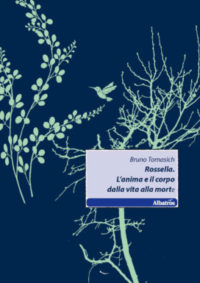 Rossella. L'anima E Il Corpo Dalla Vita Alla Morte