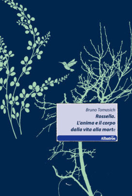 Rossella. L'anima e il corpo dalla vita alla morte