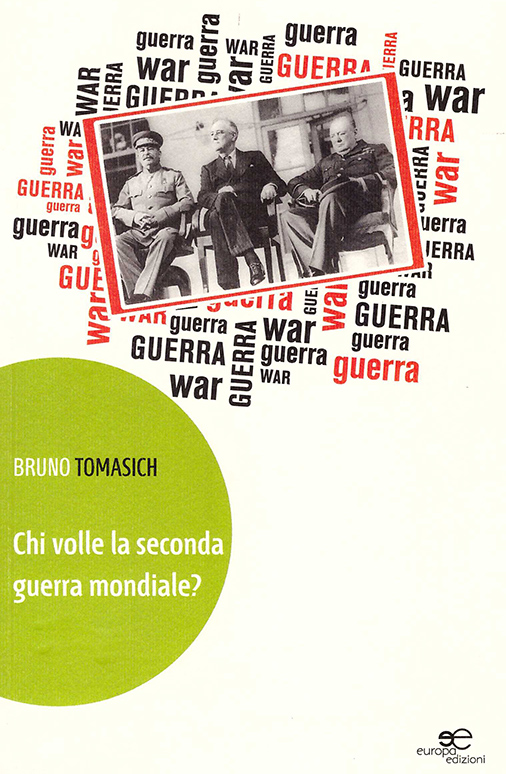 Chi volle la seconda guerra mondiale | Bruno Tomasich