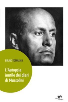 L'autopsia inutile dei diari di Mussolini
