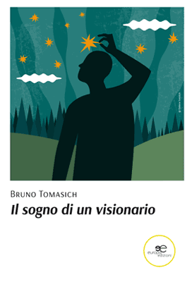 Il Sogno Di Un Visionario Bruno Tomasich | Seconda Edizione